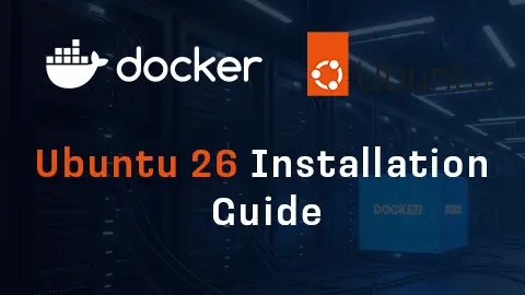 How to Install Docker on Ubuntu 26.04 (Server & Desktop)