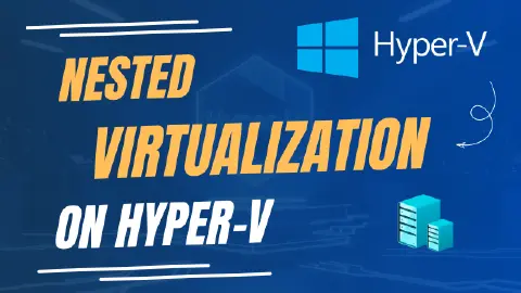 How to Enable Nested Virtualization in Hyper-V