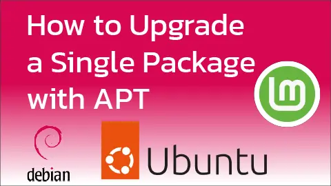 How to Upgrade a Single Package with apt on Ubuntu/Debian