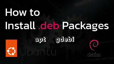 How to Install .deb Packages on Ubuntu and Debian