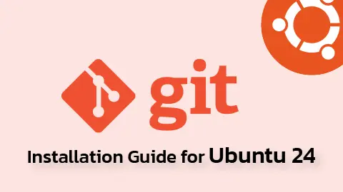 How to Install and Configure Git on Ubuntu 24.04 LTS (Step-by-Step)