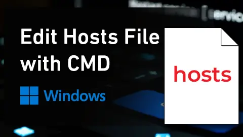 How to Edit Hosts File on Windows Using Command Prompt