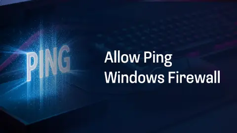 Enable Ping in Windows Firewall (Quick & Easy Guide)