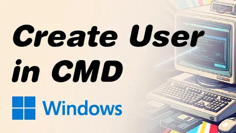 Net User Command: How to Create Users in Windows CMD